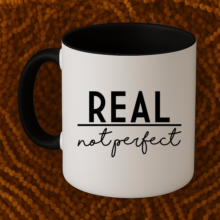 Real Not Perfect Positive Quote Mug