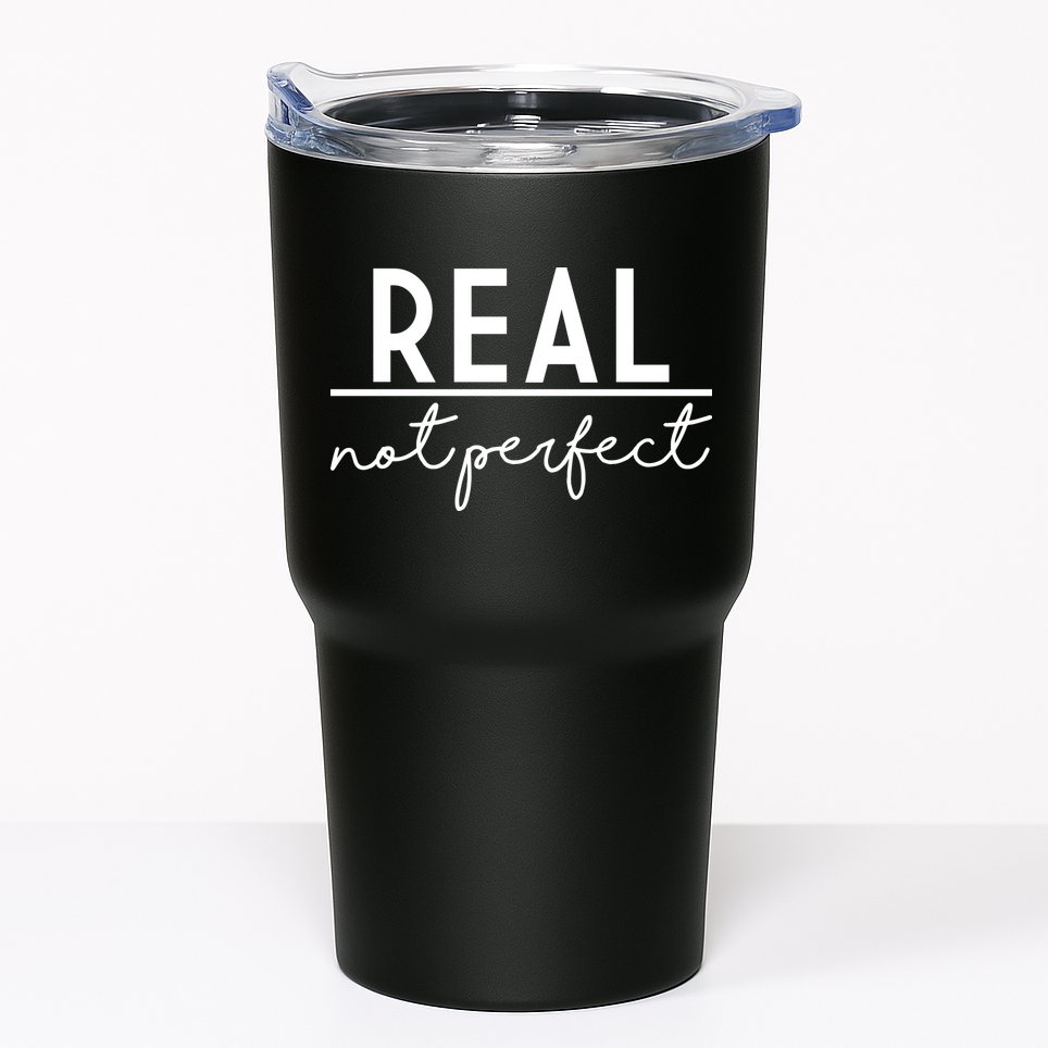 Real Not Perfect Positive Quote Tumbler