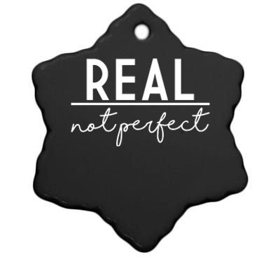 Real Not Perfect Positive Quote Ceramic Star Ornament