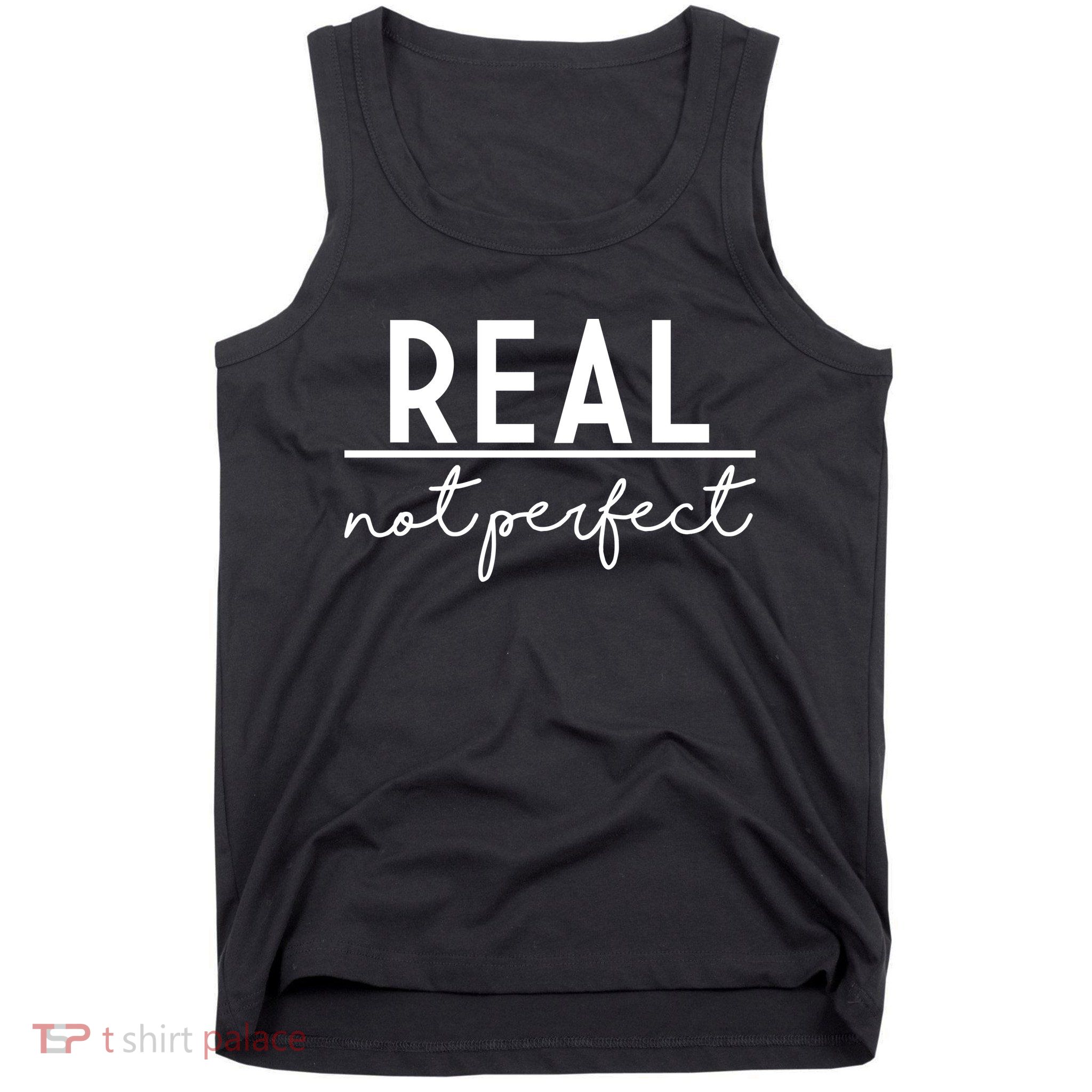Real Not Perfect Positive Quote Tank Top