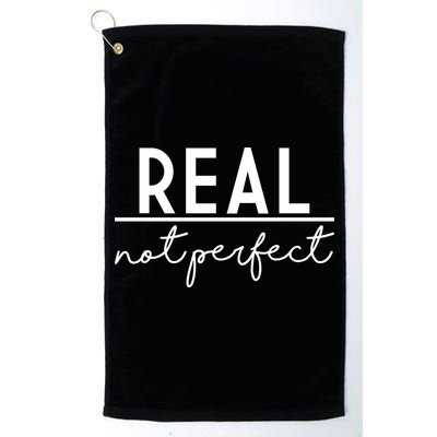 Real Not Perfect Positive Quote Golf Towel