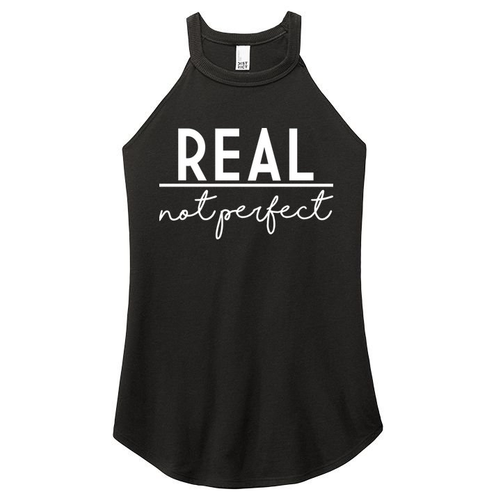 Real Not Perfect Positive Quote Women's Perfect Tri Rocker Tank