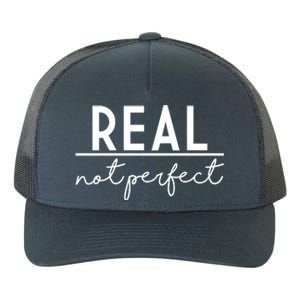 Real Not Perfect Positive Quote Yupoong Adult 5-Panel Trucker Hat