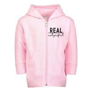 Real Not Perfect Positive Quote Toddler Zip Fleece Hoodie