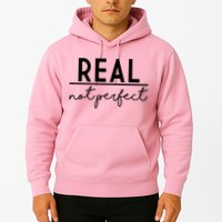 Real Not Perfect Positive Quote Hoodie