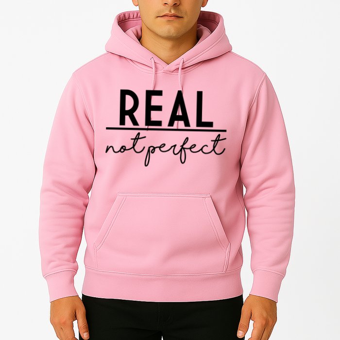 Real Not Perfect Positive Quote Hoodie