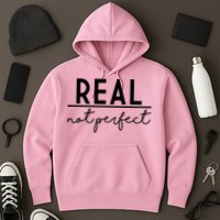 Real Not Perfect Positive Quote Hoodie