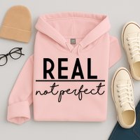 Real Not Perfect Positive Quote Hoodie