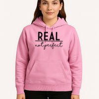 Real Not Perfect Positive Quote Hoodie