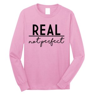 Real Not Perfect Positive Quote Long Sleeve Shirt