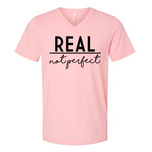 Real Not Perfect Positive Quote V-Neck T-Shirt