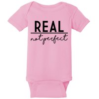 Real Not Perfect Positive Quote Baby Bodysuit