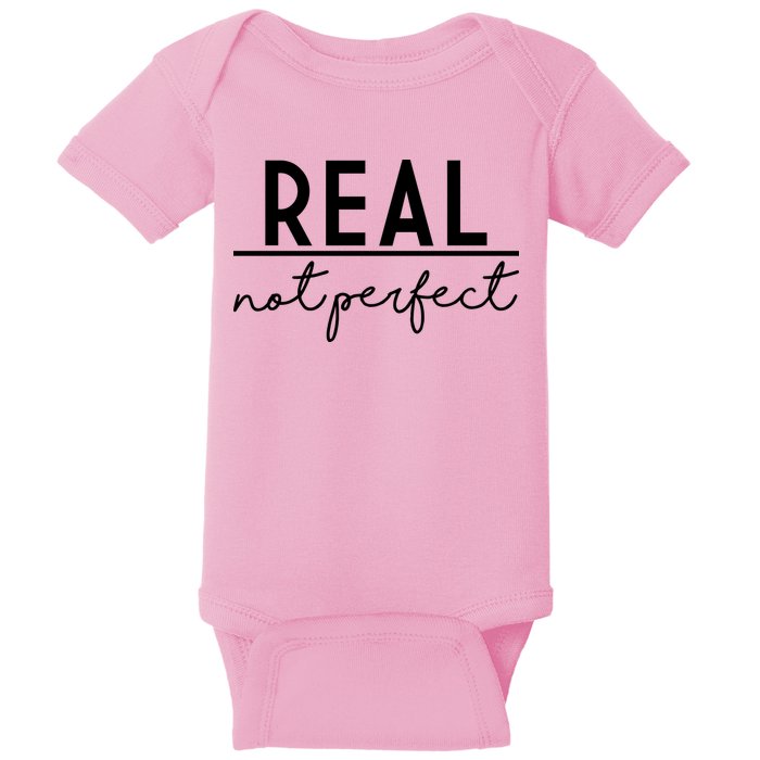 Real Not Perfect Positive Quote Baby Bodysuit