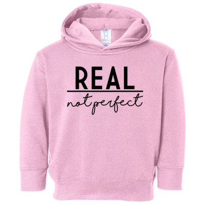 Real Not Perfect Positive Quote Toddler Hoodie