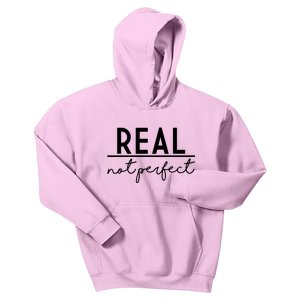 Real Not Perfect Positive Quote Kids Hoodie