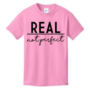 Real Not Perfect Positive Quote Kids T-Shirt