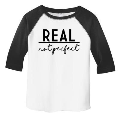 Real Not Perfect Positive Quote Toddler Fine Jersey T-Shirt