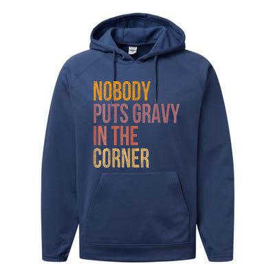 Retro Nobody Puts Gravy In A Corner Funny Thanksgiving Pun Dinner Performance Fleece Hoodie