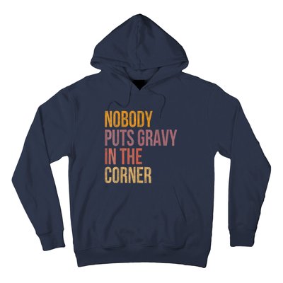 Retro Nobody Puts Gravy In A Corner Funny Thanksgiving Pun Dinner Hoodie