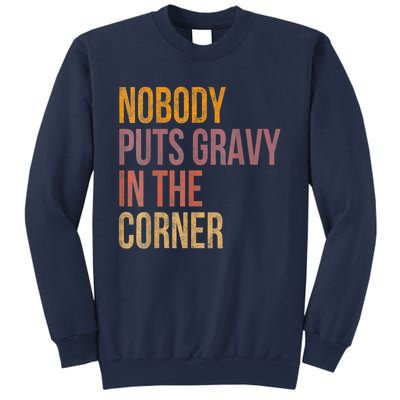 Retro Nobody Puts Gravy In A Corner Funny Thanksgiving Pun Dinner Sweatshirt