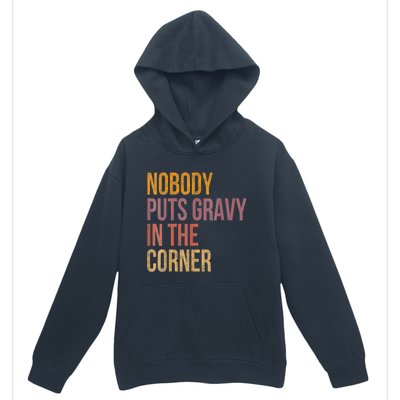 Retro Nobody Puts Gravy In A Corner Funny Thanksgiving Pun Dinner Urban Pullover Hoodie