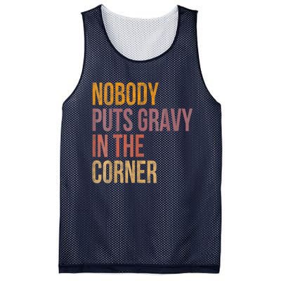 Retro Nobody Puts Gravy In A Corner Funny Thanksgiving Pun Dinner Mesh Reversible Basketball Jersey Tank