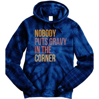 Retro Nobody Puts Gravy In A Corner Funny Thanksgiving Pun Dinner Tie Dye Hoodie