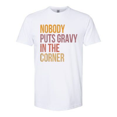 Retro Nobody Puts Gravy In A Corner Funny Thanksgiving Pun Dinner Softstyle CVC T-Shirt