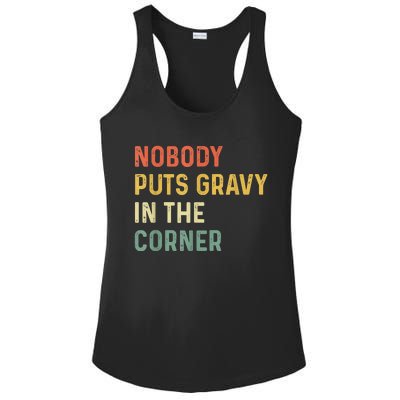 Retro Nobody Puts Gravy In A Corner Funny Thanksgiving Pun Dinner Ladies PosiCharge Competitor Racerback Tank