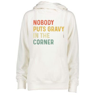 Retro Nobody Puts Gravy In A Corner Funny Thanksgiving Pun Dinner Womens Funnel Neck Pullover Hood