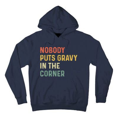 Retro Nobody Puts Gravy In A Corner Funny Thanksgiving Pun Dinner Tall Hoodie