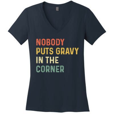 Retro Nobody Puts Gravy In A Corner Funny Thanksgiving Pun Dinner Women's V-Neck T-Shirt