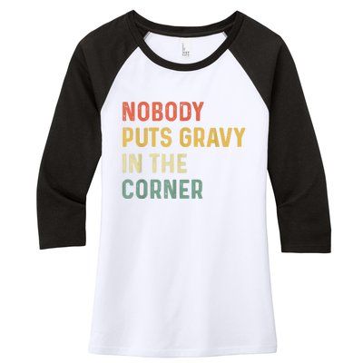 Retro Nobody Puts Gravy In A Corner Funny Thanksgiving Pun Dinner Women's Tri-Blend 3/4-Sleeve Raglan Shirt