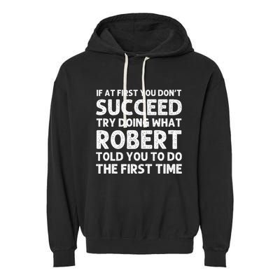 Robert Name Personalized Birthday Funny Christmas Joke Garment-Dyed Fleece Hoodie