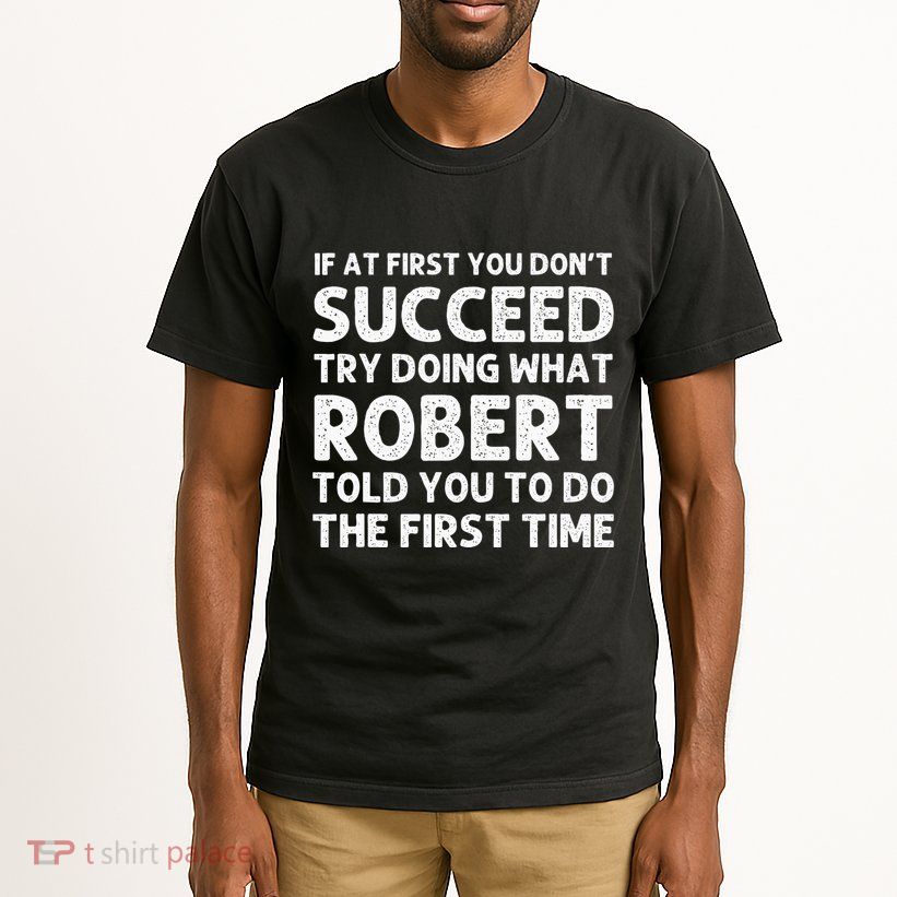 Robert Name Personalized Birthday Funny Christmas Joke Tall T-Shirt