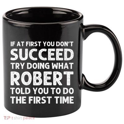 Robert Name Personalized Birthday Funny Christmas Joke 11oz C Handle Ceramic Mug
