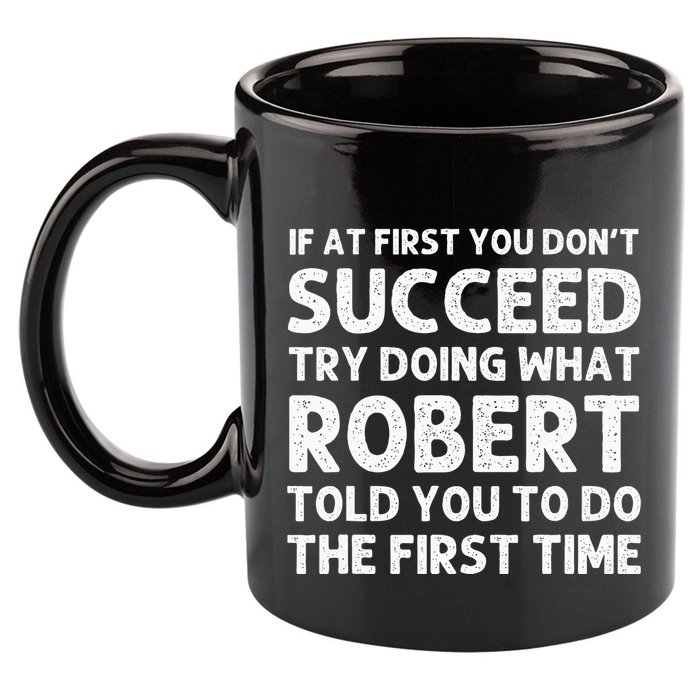 Robert Name Personalized Birthday Funny Christmas Joke 11oz C Handle Ceramic Mug