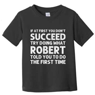 Robert Name Personalized Birthday Funny Christmas Joke Toddler T-Shirt
