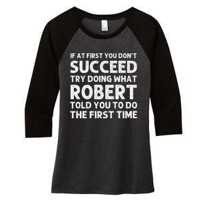 Robert Name Personalized Birthday Funny Christmas Joke Women's Tri-Blend 3/4-Sleeve Raglan Shirt