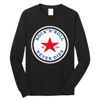 Rock N Roll Never Dies Rock And Roll All Star Music Long Sleeve Shirt