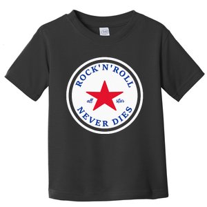 Rock N Roll Never Dies Rock And Roll All Star Music Toddler T-Shirt