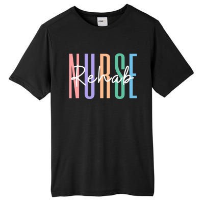 Rehab Nurse Rehabilitation Rn Psychiatric Nurse Meaningful Gift Tall Fusion ChromaSoft Performance T-Shirt