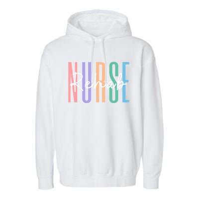 Rehab Nurse Rehabilitation Rn Psychiatric Nurse Meaningful Gift Garment-Dyed Fleece Hoodie