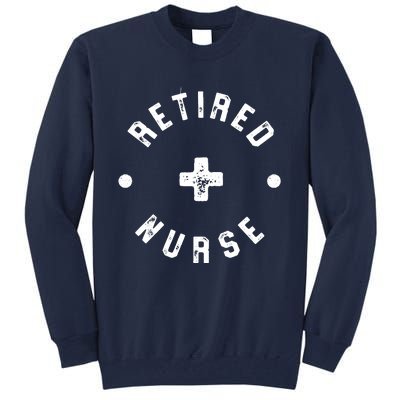 Retired Nurse Retirement Party Tall Sweatshirt