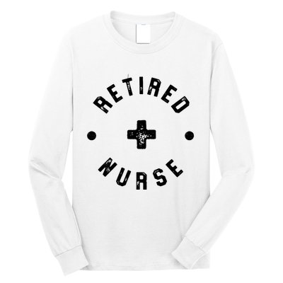 Retired Nurse Retirement Party Long Sleeve Shirt