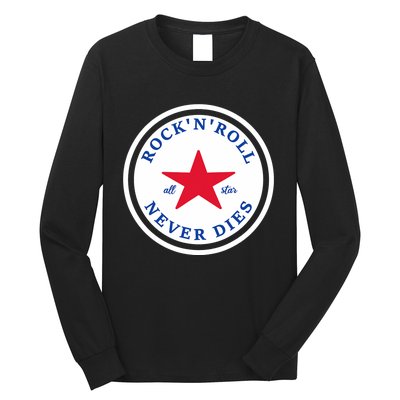 Rock N Roll Never Dies Rock And Roll All Star Music Long Sleeve Shirt