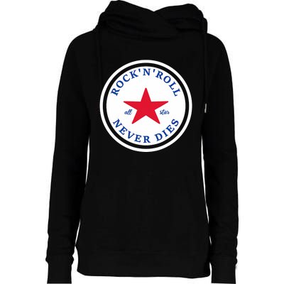 Rock N Roll Never Dies Rock And Roll All Star Music Womens Funnel Neck Pullover Hood