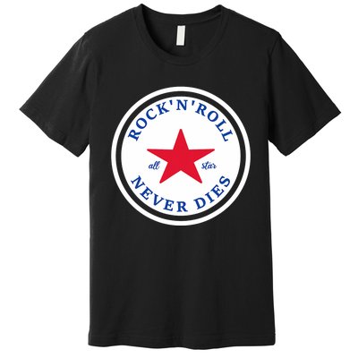 Rock N Roll Never Dies Rock And Roll All Star Music Premium T-Shirt