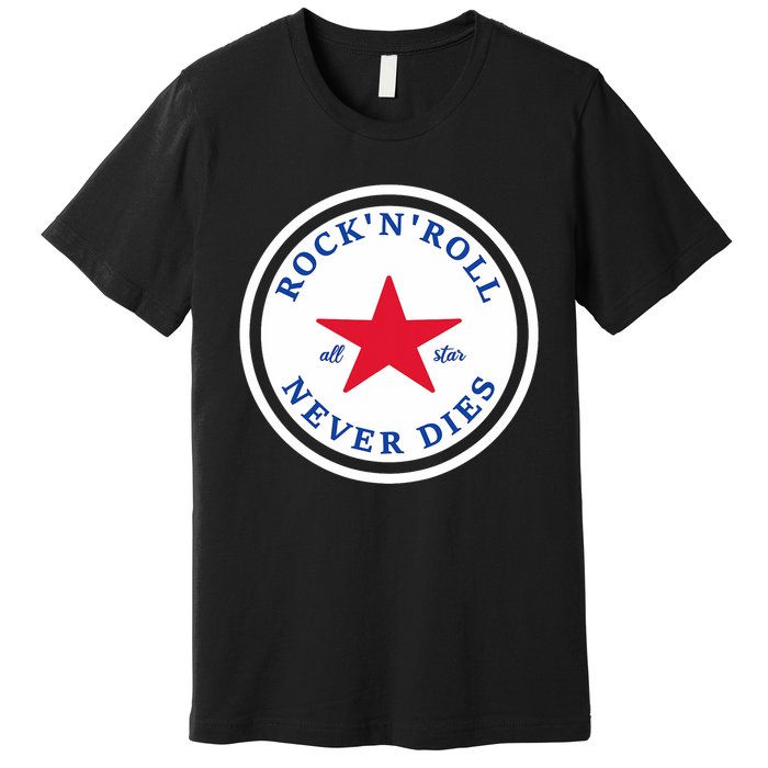 Rock N Roll Never Dies Rock And Roll All Star Music Premium T-Shirt