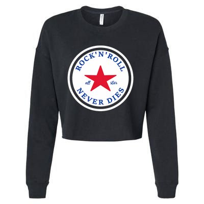 Rock N Roll Never Dies Rock And Roll All Star Music Cropped Pullover Crew